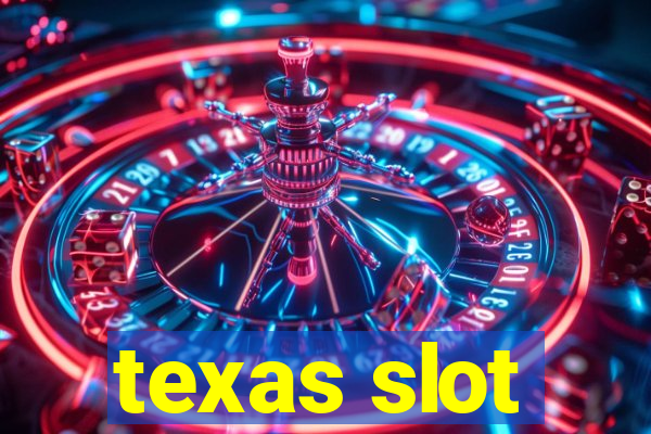 texas slot