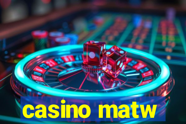 casino matw