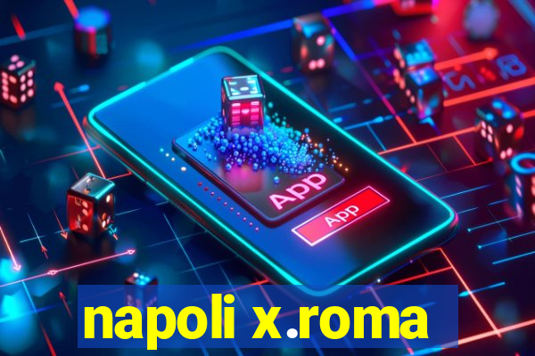 napoli x.roma