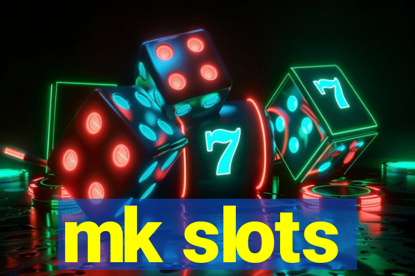 mk slots