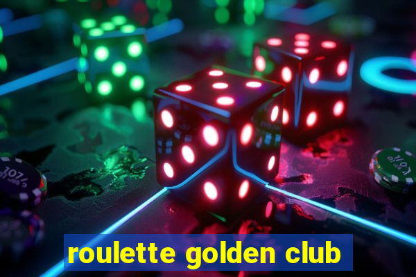 roulette golden club