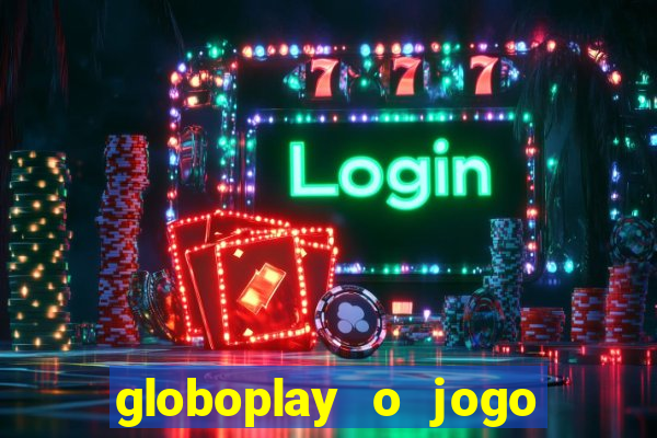 globoplay o jogo que mudou a história