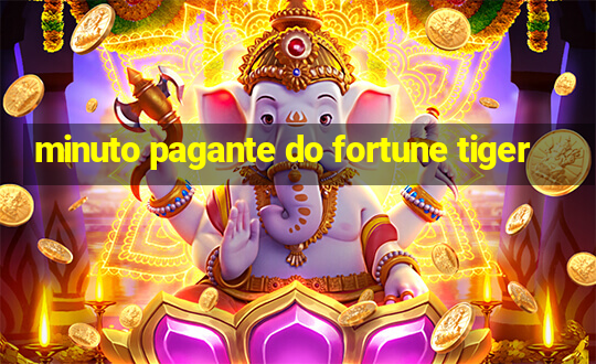 minuto pagante do fortune tiger