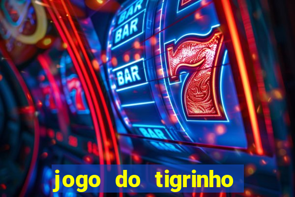 jogo do tigrinho que ganha