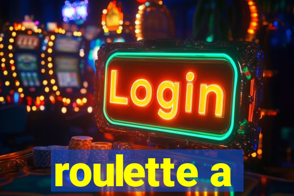 roulette a