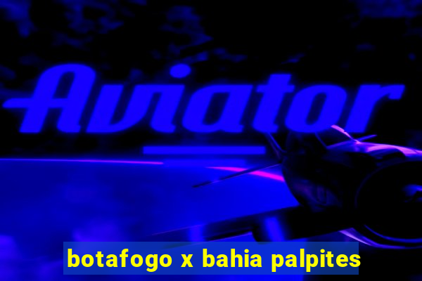 botafogo x bahia palpites