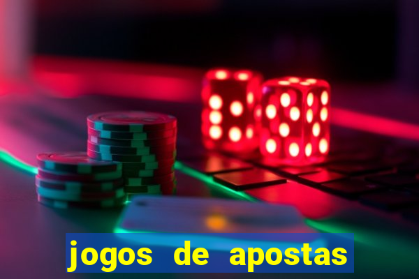 jogos de apostas que dao dinheiro