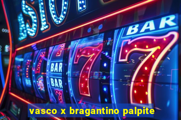 vasco x bragantino palpite