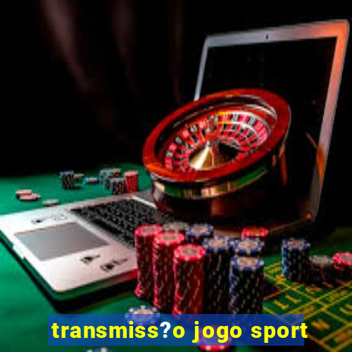 transmiss?o jogo sport