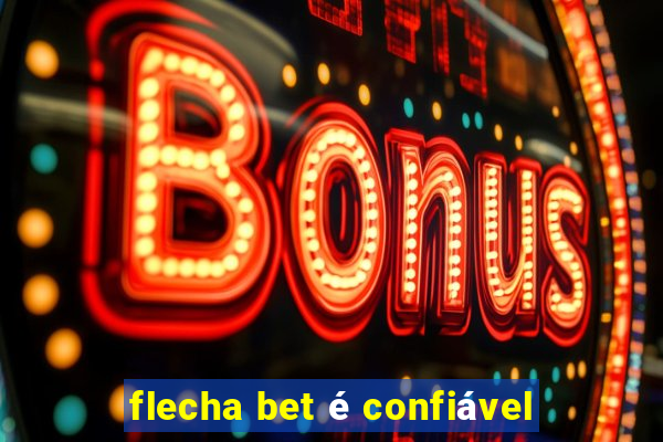 flecha bet é confiável