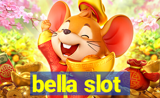 bella slot