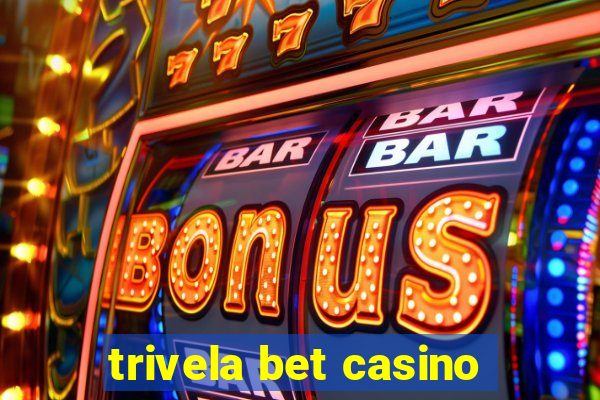 trivela bet casino