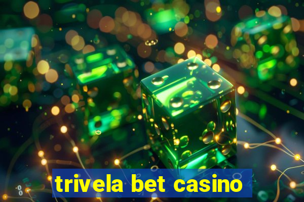 trivela bet casino