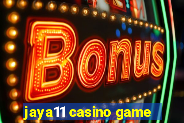 jaya11 casino game