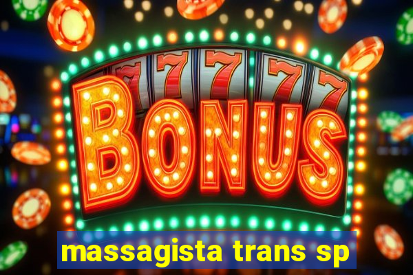 massagista trans sp