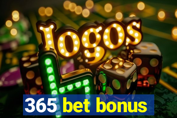 365 bet bonus