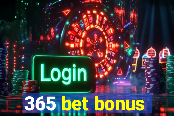 365 bet bonus