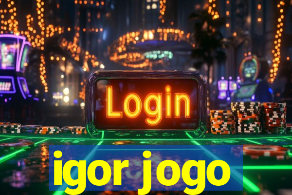 igor jogo