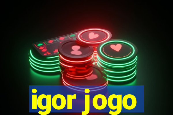 igor jogo