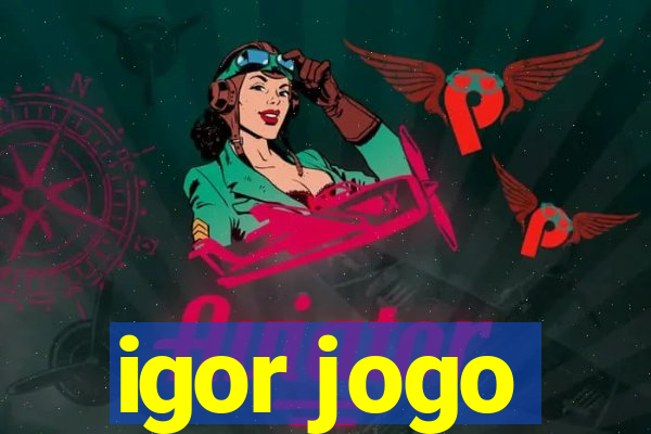 igor jogo