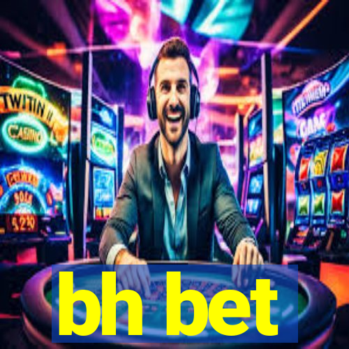 bh bet