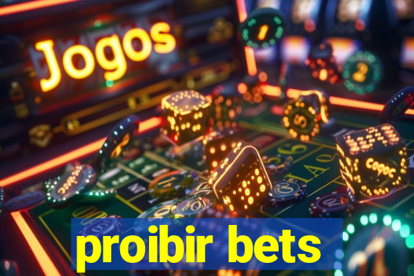 proibir bets