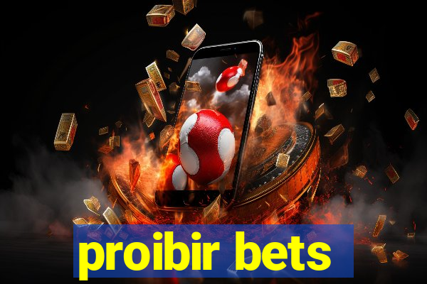 proibir bets