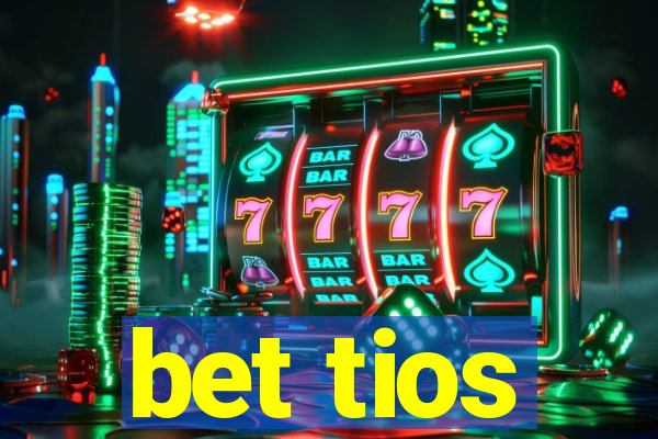 bet tios