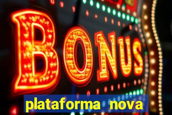 plataforma nova bonus de cadastro