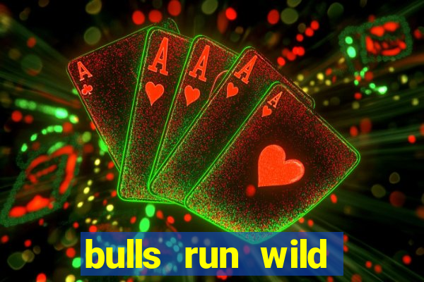 bulls run wild online slot