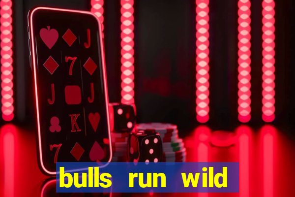 bulls run wild online slot