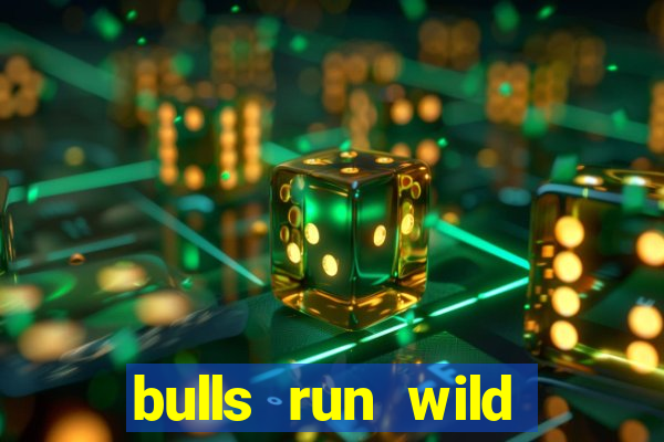 bulls run wild online slot