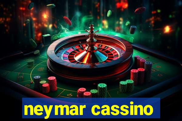 neymar cassino