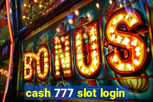 cash 777 slot login