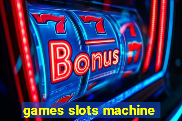 games slots machine