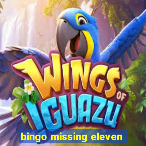 bingo missing eleven