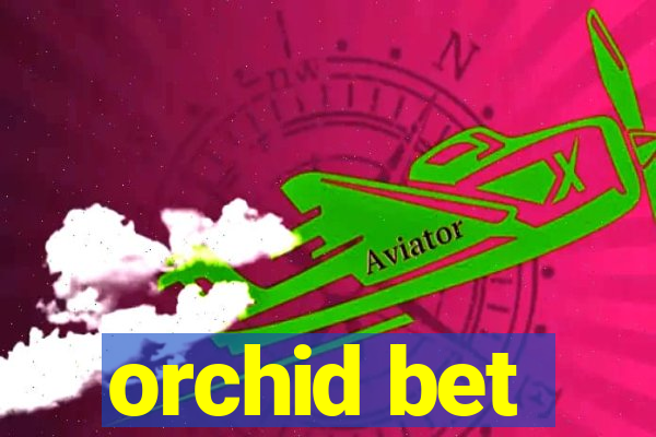 orchid bet