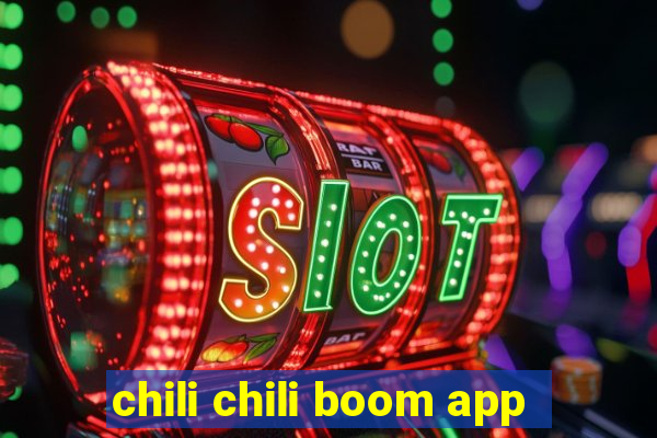 chili chili boom app