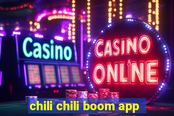 chili chili boom app