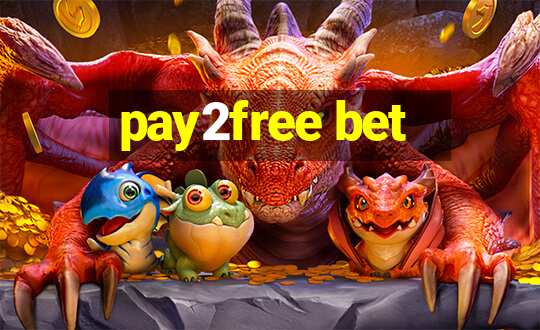 pay2free bet