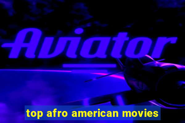 top afro american movies