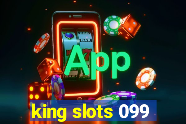 king slots 099