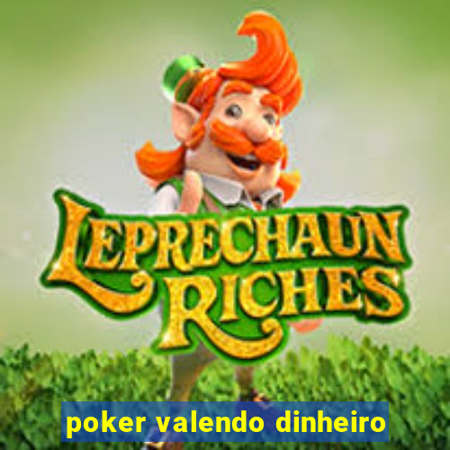 poker valendo dinheiro