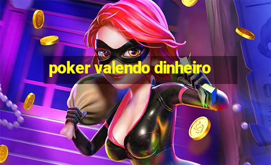 poker valendo dinheiro