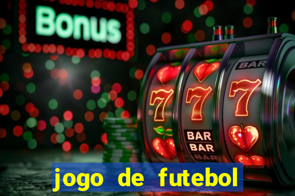 jogo de futebol para apostar