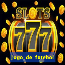 jogo de futebol para apostar