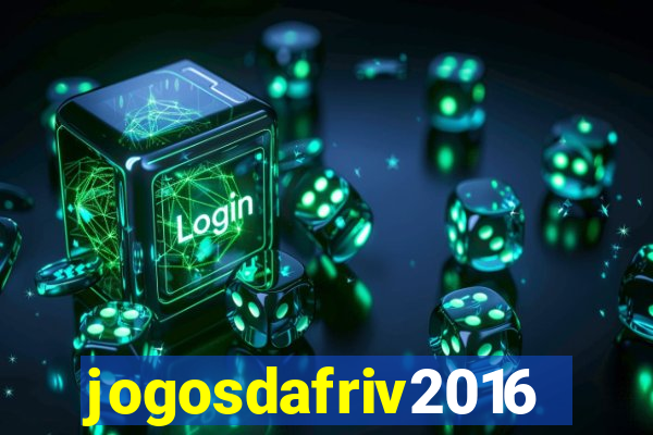 jogosdafriv2016