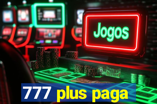 777 plus paga