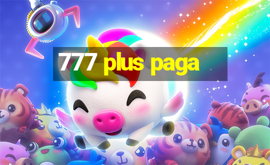 777 plus paga