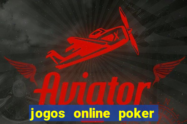 jogos online poker texas hold